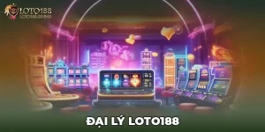 Đại Lý LOTO188