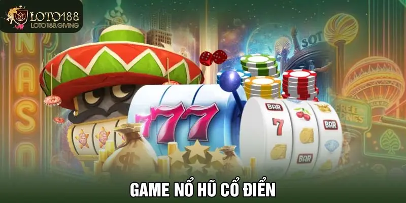 Game nổ hũ cổ điển