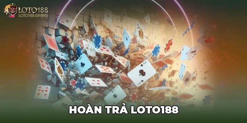 Hoàn Trả LOTO188