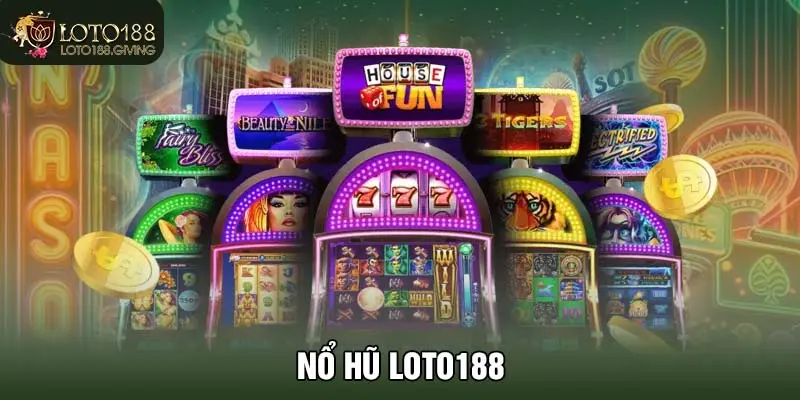 Nổ Hũ LOTO188