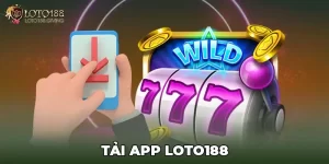 Tải App LOTO188