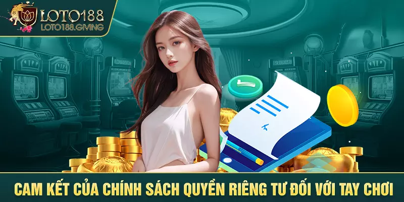 Cam kết của chính sách quyền riêng tư đối với tay chơi